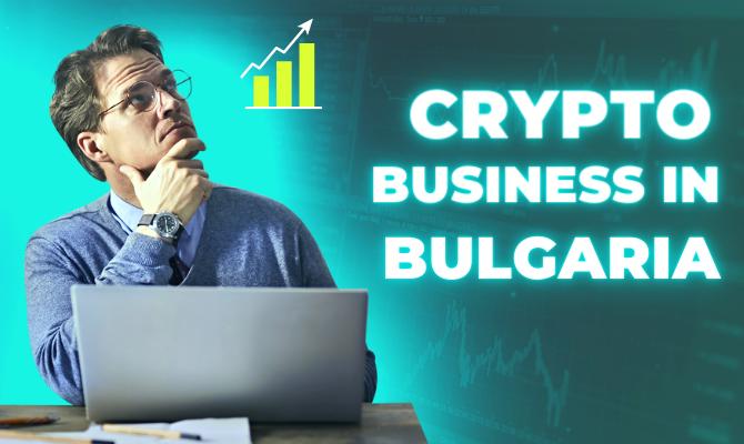 Is Bulgaria an Attractive Option for Setting up Your Crypto Company?